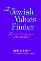The Jewish values finder : a guide to values in Jewish children's literature