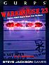 GURPS warehouse 23 : things they don't want you to have