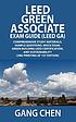 LEED GA exam guide : a must-have for the LEED... by  Gang Chen 
