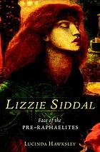 Lizzie Siddal : face of the Pre-Raphaelites