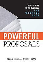 Powerful proposals : how to give your business the winning edge