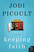 Keeping faith : a novel von Jodi Picoult