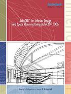 AutoCAD for interior design and space planning : using AutoCAD 2006