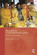 Religion in contemporary China : revitalization and innovation