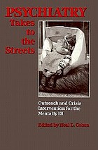 Psychiatry takes to the streets : outreach and crisis intervention for the mentally ill