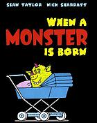 When a monster is born