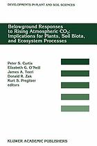 Belowground responses to rising atmospheric CO2 : implications for plants, soil biota, and ecosystem processes