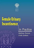 Female urinary incontinence in practice
