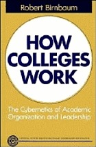 How colleges work : the cybernetics of academic organization and leadership