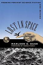 Lost in space : probing feminist science fiction and beyond