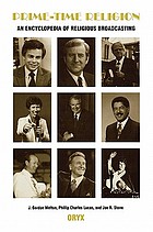 Prime-time religion : an encyclopedia of religious broadcasting