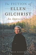 The fiction of Ellen Gilchrist : an appreciation
