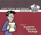 Academic stimulus package : the fourth Piled higher & deeper comic strip collection