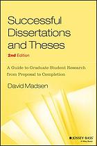 Successful dissertations and theses : a guide to graduate student research from proposal to completion