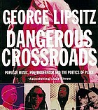 Dangerous crossroads : popular music, postmodernism, and the poetics of place