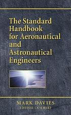 The standard handbook for aeronautical and astronautical engineers