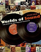 Worlds of sound : the story of Smithsonian Folkways