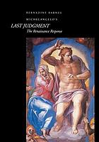 Michelangelo's Last Judgment : the Renaissance response