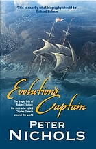 Evolution's captain : the tragic fate of Robert Fitzroy, the man who sailed Charles Darwin around the world