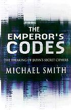 The emperor's codes : the breaking of Japan's secret ciphers