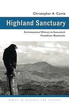 Highland sanctuary : environmental history in Tanzania's Usambara Mountains