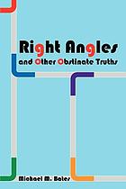 Right angles and other obstinate truths