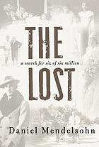 The lost : a search for six of six million