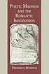 Poetic madness and the Romantic imagination von Frederick Burwick