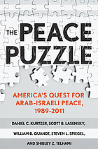 The Peace puzzle : America's quest for Arab-Israeli peace, 1989-2011