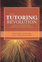 The tutoring revolution : applying research for best practices, policy implications, and student achievement