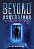 Beyond psychology : an introduction to metapsychology by  Frank A Gerbode 
