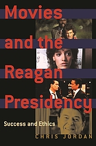 Movies and the Reagan presidency : success and ethics