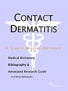 Contact dermatitis : a medical dictionary, bibliography, and annotated research guide to Internet references