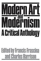 Modern art and modernism : a critical anthology