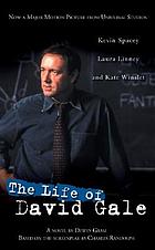 The life of David Gale : a novel