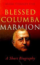 Blessed Columba Marmion : a short biography