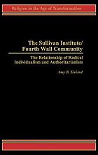 The Sullivan Institute/Fourth Wall Community : the relationship of radical individualism and authoritarianism