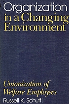 Organization in a changing environment : unionization of welfare employees