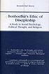 Bonhoeffer's ethic of discipleship : a study in social psychology, political thought, and religion
