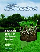 Florida lawn handbook : an environmental approach to care and maintenance of your lawn