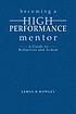 Becoming a high-performance mentor : a guide to... by James B Rowley
