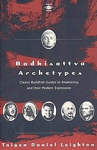 Bodhisattva archetypes : classic Buddhist guides to awakening and their modern expression