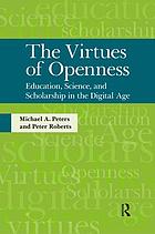 The Virtues of Openness: Education, Science, and Scholarship in the Digital Age cover