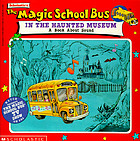 Scholastic's The magic school bus in the haunted museum : a book about sound