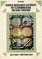 Design of analog-digital VLSI circuits for telecommunications and signal processing