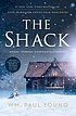 The shack : a novel 著者：  William P Young 