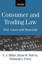 Consumer and trading law : text, cases, and materials