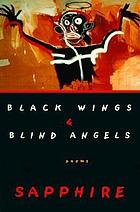 Black wings & blind angels : poems