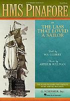 H.M.S. Pinafore : or, The lass that loved a sailor