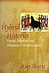 Hybrid histories : forests, frontiers, and wildness... von Ajay Skaria
